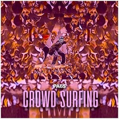 PA6$- Crowd Surfing