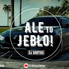 ⛔🥵 ALE TO JEBŁO !!! 2023 🥵⛔ {😈🔥 NAJLEPSZA MUZA DO AUTA 🔥😈} 💙🎶 #remixy / #hity 🎶💙 DJ BARTUS