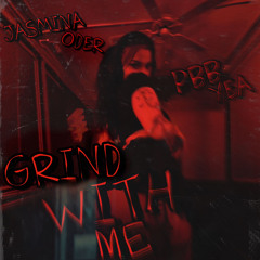Jasmina Oder, Pbb Yea - Grind With Me