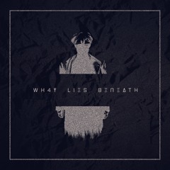 Wh4t Lies Beneath - THE MAN WHO DOESN'T EXIST [FREE DOWNLOAD]
