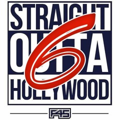 STRAIGHT OUTTA HOLLYWOOD 6 [CLEAN] - F45 Live Set