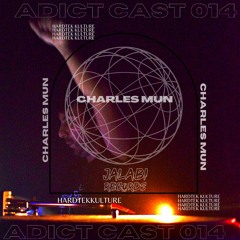 ADICT CAST 014 PREMIERE : CHARLES MUN SET HARDTEKKULTURE#13