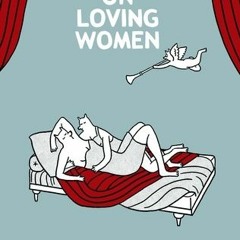 [Read] Online On Loving Women BY : Diane Obomsawin
