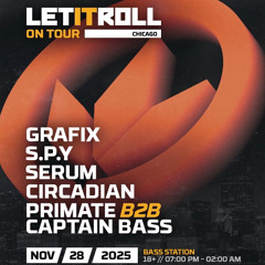 Serum - Let It Roll On Tour: Chicago [FULL SET]