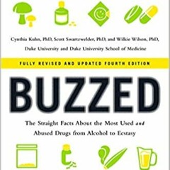 Download❤️eBook✔️ Buzzed: The Straight Facts About the Most Used and Abused Drugs from Alcohol to Ec