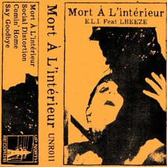 E.L.I. Feat LBEEZE - Mort À L'intérieur (UNR011)