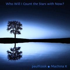 Who Will I Count The Stars With Now