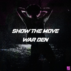 War DEN - Show The Move [DRX031]
