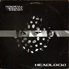 HEADLOCK (ft. NERVEXX & SHNEAKY)