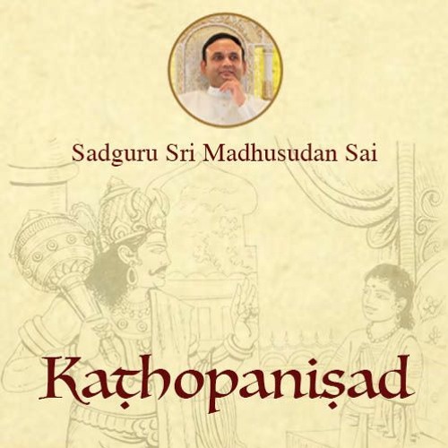 36 Kathopanishad - Episode 34 Bodha (Wisdom) Vs Jnana (Knowledge)