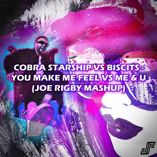 Cobra Starship vs Biscits - You Make Me Feel Good vs Me & U (Joe Rigby Mashup)