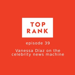 Episode 39: Professor Vanessa Diaz on the celebrity news machine