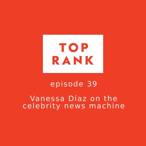 Episode 39: Professor Vanessa Diaz on the celebrity news machine