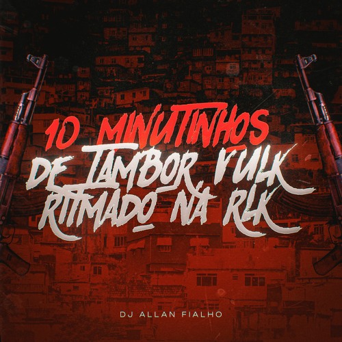 10 MINUTINHOS DE TAMBOR VULK RITMADO NA RLK [[ DJ ALLAN FIALHO ]]