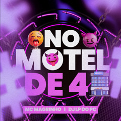 NO MOTEL DE 4 - MC MAGRINHO [ DJ LP DO PC]