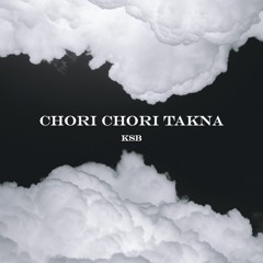 Chori Chori Takna - DJ KSB Ft. The Dark MC
