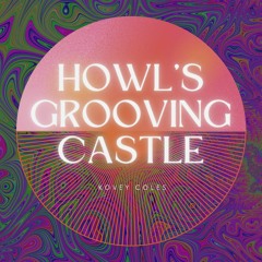 Howls Grooving Castle