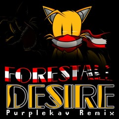 Forestall Desire - PurpleKav Remix