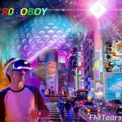 ROBOBOY KILLER - FMTears Final Step Edit 06.2022 Www UpMe2022  16b48khz