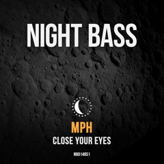 MPH - Close Your Eyes