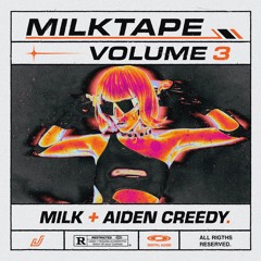 MILKTAPE VOL.3 (Feat. Aiden Creedy)