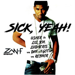 Usher ft. Lil Jon, Ludacris vs. DNF x I.GOT.U vs Reynor - Sick, Yeah! (ZAN-F Mashup)