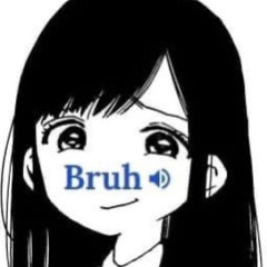 bruh