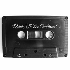 Demo, To Be Continued...