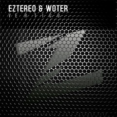 Eztereo & Woter - Vertigo (Original Mix) [21.01.2022]