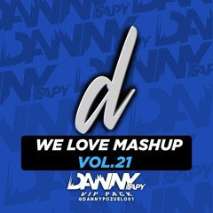 We Love Mashup Vol.21 ( DannySapy )8 TRACKS