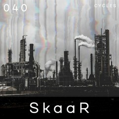 Cycles Podcast #040 - SkaaR (techno, industrial, hardtechno)