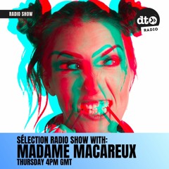 Madame Macareux presents Sélection Radio Show #002