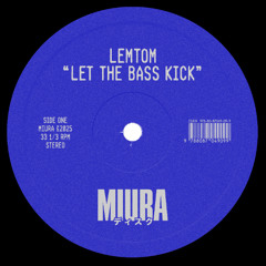 PREMIERE: Lemtom - Let The Bass Kick [Miura Records]