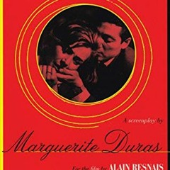 Access EPUB KINDLE PDF EBOOK Hiroshima Mon Amour: A Screenplay by  Marguerite Duras &  Richard Seave
