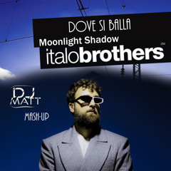 Dove Si Balla x Moonlight Shadow (Dj Matt Mashup)