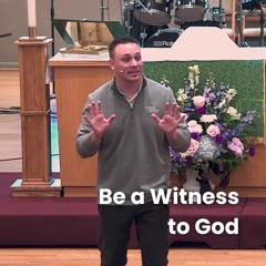 Be a Witness to God | Back to Basics Week 4
