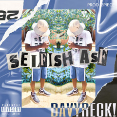 Selfish Asf (Prod. 2 Piece)