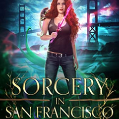 [View] EBOOK 📥 Sorcery in San Francisco (Case Files Of An Urban Druid Book 2) by  Au