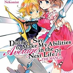 free EPUB 📩 Didn't I Say to Make My Abilities Average in the Next Life?! Vol. 3 by