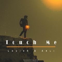 Louis X & Arli - Touch Me (Radio Edit)