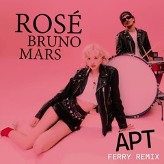 ROSÉ & Bruno Mars - APT (Ferry Remix) [FREE DOWNLOAD]