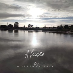 Morethan Talk - Afeição (Original mix) OUT NOW