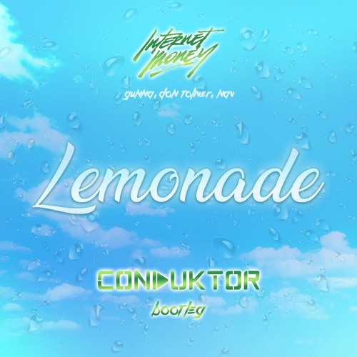 Stream Money Lemonade (feat. Gunna, Don Toliver & NAV) (Conduktor Bootleg) by