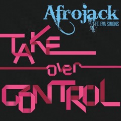 ** FREE DOWNLOAD ** Afrojack ft Eva Simons, Thiago Antony - 'Take Over Control' (CHRIS TURINA MASH)