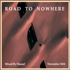ROAD TO NOWHERE - Mixed By HVSSɅF - Nov. 2024