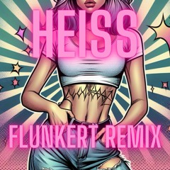 HEISS (Flunkert Remix)[FREE DL]