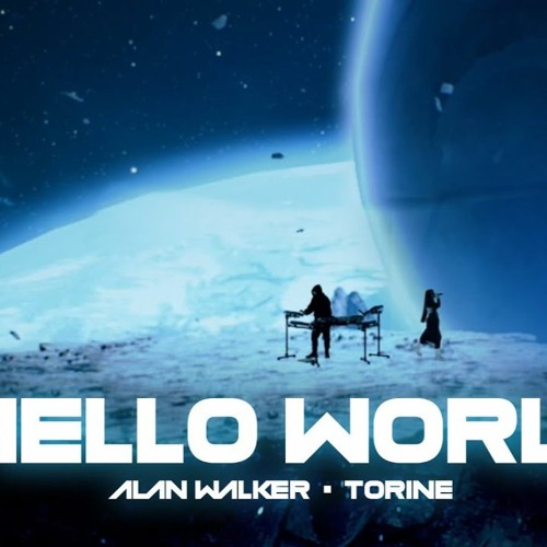 Stream Alan Walker & Torine - Hello World(Anpovy Remix) by Anpovy | Listen  online for free on SoundCloud