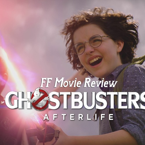 Stream Ghostbusters Afterlife Movie Review by Fantastic Forum Radio/TV - When Will Ghostbusters Afterlife Be Streaming For Free