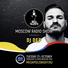 DJ Dep - Ibiza Talents Mosca Radio Show #02