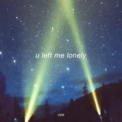 U Left Me Lonely